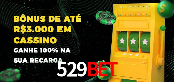 529bet melhor bônus de depósito